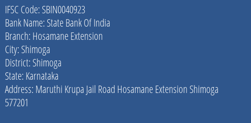 State Bank Of India Hosamane Extension Branch Shimoga IFSC Code SBIN0040923