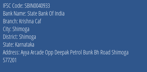 State Bank Of India Krishna Caf Branch Shimoga IFSC Code SBIN0040933