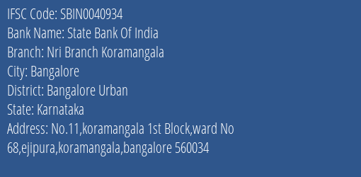 State Bank Of India Nri Branch Koramangala Branch Bangalore Urban IFSC Code SBIN0040934