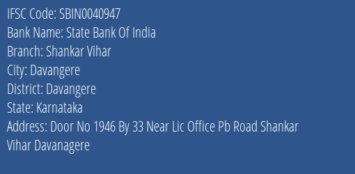State Bank Of India Shankar Vihar Branch Davangere IFSC Code SBIN0040947