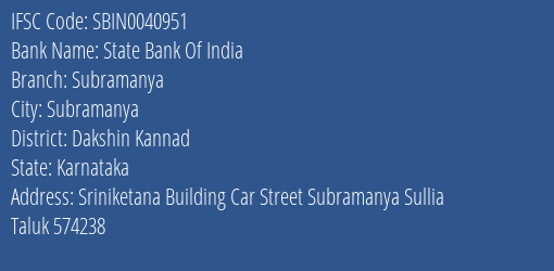 State Bank Of India Subramanya Branch Dakshin Kannad IFSC Code SBIN0040951