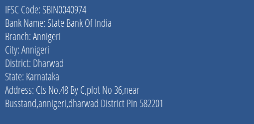 State Bank Of India Annigeri Branch Dharwad IFSC Code SBIN0040974
