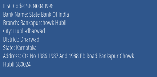 State Bank Of India Bankapurchowk Hubli Branch Dharwad IFSC Code SBIN0040996