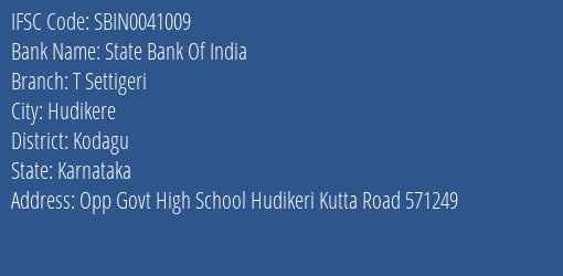 State Bank Of India T Settigeri Branch Kodagu IFSC Code SBIN0041009