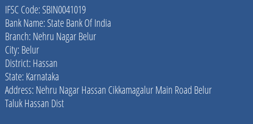 State Bank Of India Nehru Nagar Belur Branch Hassan IFSC Code SBIN0041019
