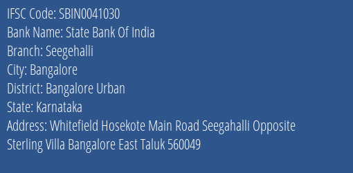 State Bank Of India Seegehalli Branch Bangalore Urban IFSC Code SBIN0041030