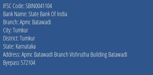 State Bank Of India Apmc Batawadi Branch Tumkur IFSC Code SBIN0041104