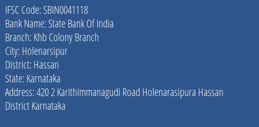 State Bank Of India Khb Colony Branch Branch Hassan IFSC Code SBIN0041118