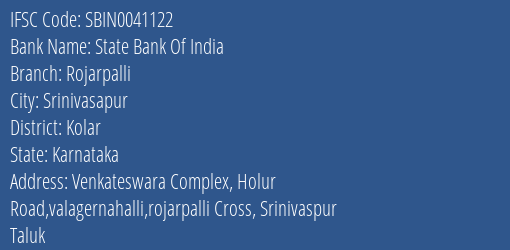 State Bank Of India Rojarpalli Branch Kolar IFSC Code SBIN0041122