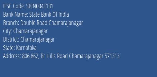 State Bank Of India Double Road Chamarajanagar Branch Chamarajanagar IFSC Code SBIN0041131