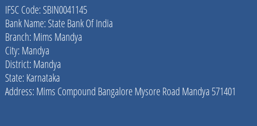 State Bank Of India Mims Mandya Branch Mandya IFSC Code SBIN0041145
