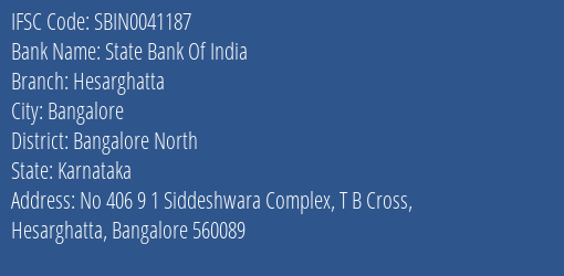 State Bank Of India Hesarghatta Branch Bangalore North IFSC Code SBIN0041187