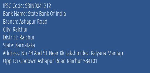 State Bank Of India Ashapur Road Branch Raichur IFSC Code SBIN0041212