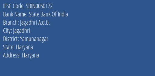 State Bank Of India Jagadhri A.d.b. Branch Yamunanagar IFSC Code SBIN0050172
