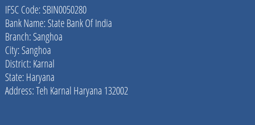 State Bank Of India Sanghoa Branch Karnal IFSC Code SBIN0050280