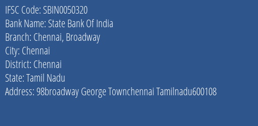State Bank Of India Chennai Broadway Branch Chennai IFSC Code SBIN0050320