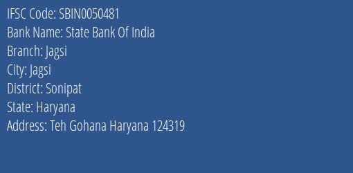 State Bank Of India Jagsi Branch Sonipat IFSC Code SBIN0050481