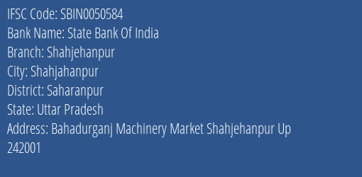 State Bank Of India Shahjehanpur Branch Saharanpur IFSC Code SBIN0050584