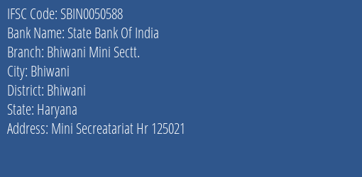 State Bank Of India Bhiwani Mini Sectt. Branch Bhiwani IFSC Code SBIN0050588