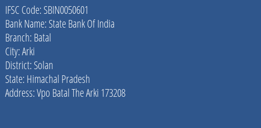 State Bank Of India Batal Branch Solan IFSC Code SBIN0050601