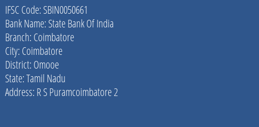 State Bank Of India Coimbatore Branch Omooe IFSC Code SBIN0050661