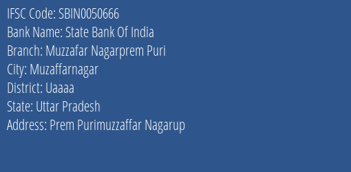 State Bank Of India Muzzafar Nagarprem Puri Branch Uaaaa IFSC Code SBIN0050666