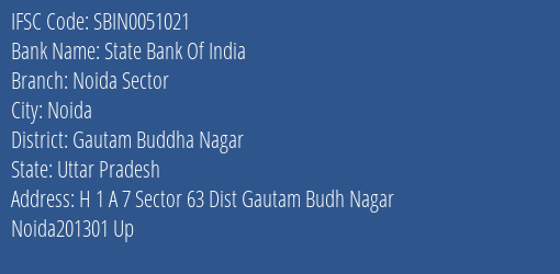 State Bank Of India Noida Sector Branch Gautam Buddha Nagar IFSC Code SBIN0051021
