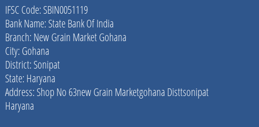 State Bank Of India New Grain Market Gohana Branch Sonipat IFSC Code SBIN0051119