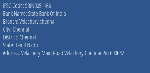 State Bank Of India Velachery Chennai Branch Chennai IFSC Code SBIN0051166