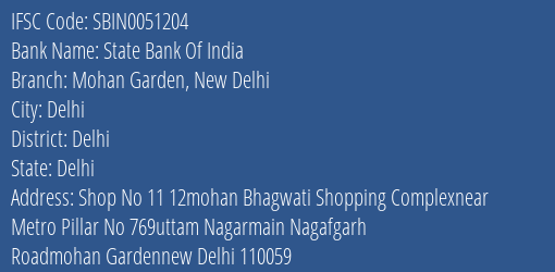 State Bank Of India Mohan Garden New Delhi Branch Delhi IFSC Code SBIN0051204