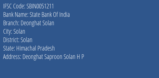 State Bank Of India Deonghat Solan Branch Solan IFSC Code SBIN0051211