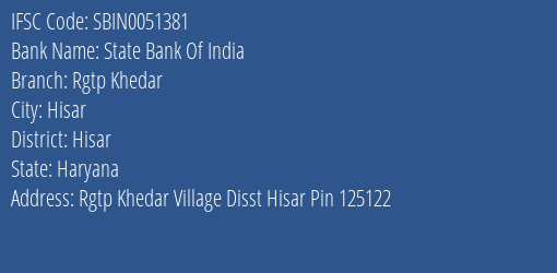 State Bank Of India Rgtp Khedar Branch Hisar IFSC Code SBIN0051381