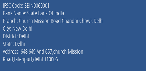 State Bank Of India Church Mission Road Chandni Chowk Delhi Branch Delhi IFSC Code SBIN0060001
