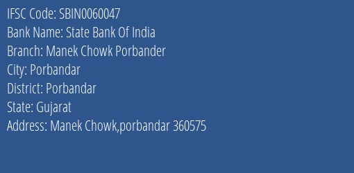 State Bank Of India Manek Chowk Porbander Branch, Branch Code 060047 & IFSC Code SBIN0060047