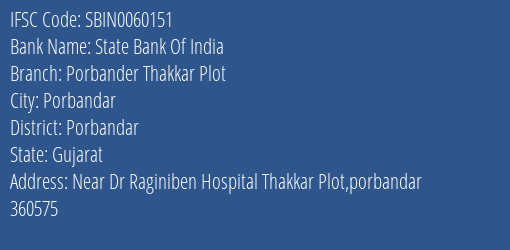 State Bank Of India Porbander Thakkar Plot Branch, Branch Code 060151 & IFSC Code SBIN0060151
