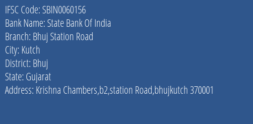 State Bank Of India Bhuj Station Road Branch Bhuj IFSC Code SBIN0060156