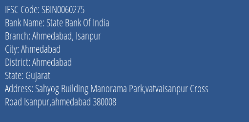 State Bank Of India Ahmedabad Isanpur Branch, Branch Code 060275 & IFSC Code SBIN0060275