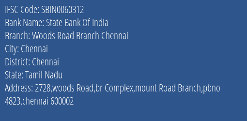 State Bank Of India Woods Road Branch Chennai Branch Chennai IFSC Code SBIN0060312