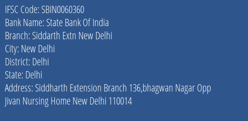 State Bank Of India Siddarth Extn New Delhi Branch Delhi IFSC Code SBIN0060360