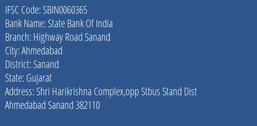State Bank Of India Highway Road Sanand Branch Sanand IFSC Code SBIN0060365