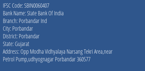 State Bank Of India Porbandar Ind Branch, Branch Code 060407 & IFSC Code SBIN0060407