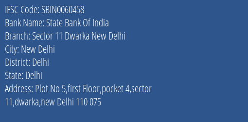 State Bank Of India Sector 11 Dwarka New Delhi Branch, Branch Code 060458 & IFSC Code SBIN0060458