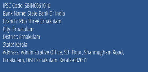 State Bank Of India Rbo Three Ernakulam Branch, Branch Code 061010 & IFSC Code Sbin0061010