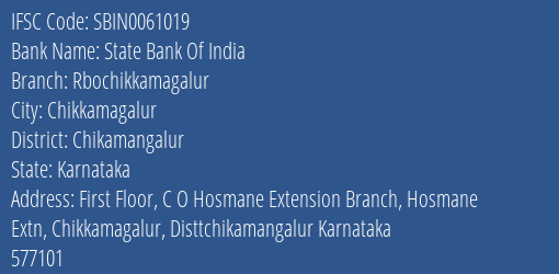State Bank Of India Rbochikkamagalur Branch Chikamangalur IFSC Code SBIN0061019