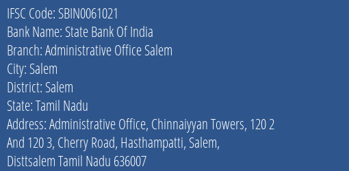 State Bank Of India Administrative Office Salem Branch Salem IFSC Code SBIN0061021