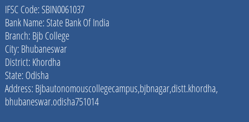 State Bank Of India Bjb College Branch Khordha IFSC Code SBIN0061037