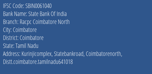 State Bank Of India Racpc Coimbatore North Branch Coimbatore IFSC Code SBIN0061040