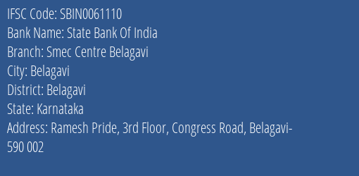 State Bank Of India Smec Centre Belagavi Branch Belagavi IFSC Code SBIN0061110