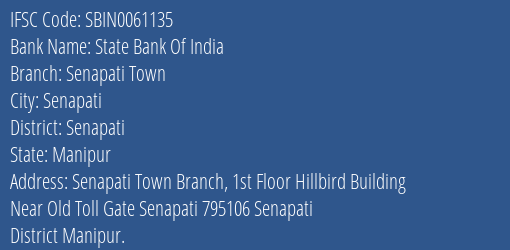 State Bank Of India Senapati Town Branch Senapati IFSC Code SBIN0061135