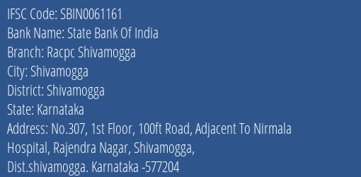 State Bank Of India Racpc Shivamogga Branch Shivamogga IFSC Code SBIN0061161